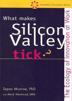 What Makes Silicon Valley Tick? - Munroe, Tapan (Tapan Munroe)