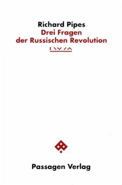 Drei Fragen der Russischen Revolution - Pipes, Richard