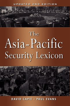 The Asia-Pacific Security Lexicon (Upated 2nd Edition) - Capie, David; Evans, Paul