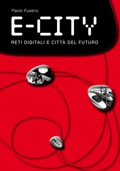 E-city. Reti digitali e città del futuro - Fusero, Paolo