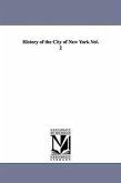 History of the City of New York.Vol. 2