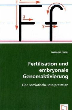Fertilisation und embryonale Genomaktivierung - Huber, Johannes