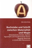 Buchstabe und Schrift zwischen Materialität und Magie