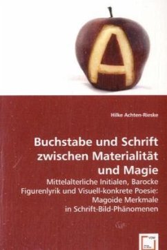 Buchstabe und Schrift zwischen Materialität und Magie - Achten-Rieske, Hilke