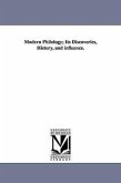 Modern Philology; Its Discoveries, History, and influence.