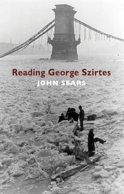 Reading George Szirtes - Sears, John