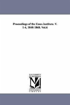 Proceedings of the Essex Institute. V. 1-6, 1848-1868. Vol.6 - Essex Institute, Institute; Essex Institute