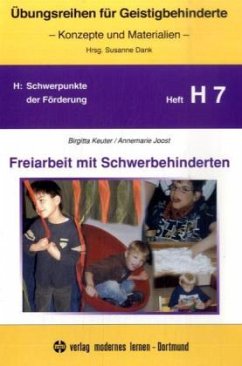 Cover Freiarbeit mit Schwerbehinderten / Übungsreihen für Geistigbehinderte - Schwerpunkte der Förderung Heft.H.7