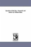 Questions of the Day: Economic and Social / by William Elder.