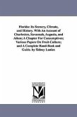 Florida: Its Scenery, Climate, and History. With An Account of Charleston, Savannah, Augusta, and Aiken; A Chapter For Consumpt