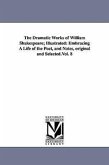 The Dramatic Works of William Shakespeare; Illustrated: Embracing A Life of the Poet, and Notes, original and Selected.Vol. 8