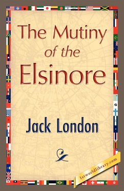 The Mutiny of the Elsinore - London, Jack; Jack London