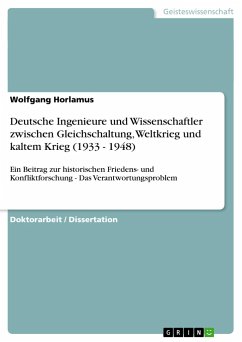 Deutsche Ingenieure und Wissenschaftler zwischen Gleichschaltung, Weltkrieg und kaltem Krieg (1933 - 1948) - Horlamus, Wolfgang