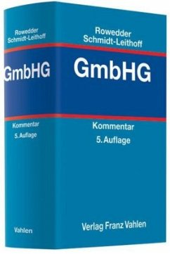 GmbHG, Kommentar - Begründet von Rowedder, Heinz. Schmidt-Leithoff, Christian (Hrsg.)