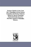 Teachers' Salaries in New York City: Final Report of the Citizens Committee On Teachers' Salaries. / Robert E. Simon, Chairman; Marinobel Smith, Execu