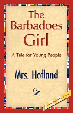 The Barbadoes Girl - Mrs Hofland, Hofland; Mrs Hofland