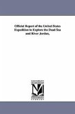 Official Report of the United States Expedition to Explore the Dead Sea and River Jordan,