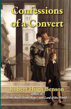 Confessions of a Convert - Benson, Robert Hugh