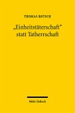 "Einheitstäterschaft" statt Tatherrschaft