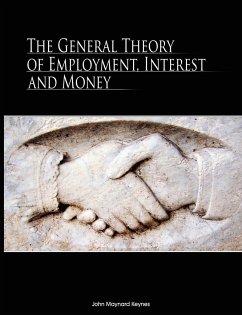 The General Theory of Employment, Interest, and Money - Keynes, John Maynard