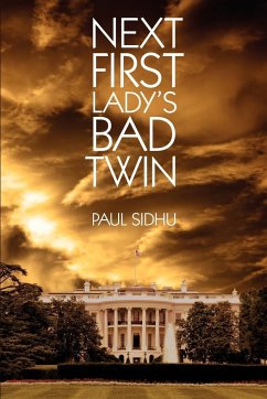 Next First Lady's Bad Twin - Sidhu, Paul