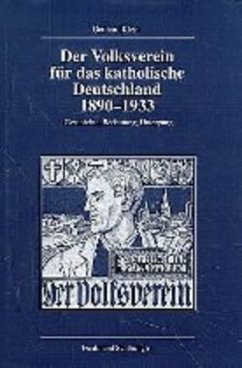 Der Volksverein für das katholische Deutschland 1890-1933 - Klein, Gotthard