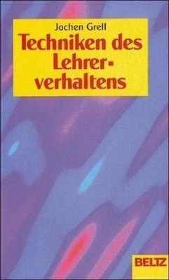 Techniken des Lehrerverhaltens, Sonderausgabe - Grell, Jochen