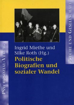 Politische Biographien und sozialer Wandel - Miethe, Ingrid / Roth, Silke (Hgg.)