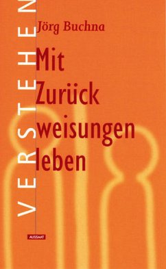 Verstehen, Bd. 2: Mit Zurückweisung leben