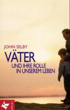 Väter und ihre Rolle in unserem Leben - Selby, John