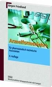 Arzneiformenlehre für pharmazeutisch-technische Assistenten - Friedland, Jürgen