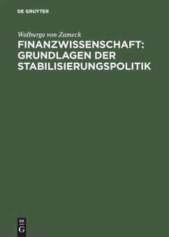 Finanzwissenschaft: Grundlagen der Stabilisierungspolitik - Zameck, Walburga von