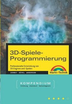 3D-Spiele-Programmierung - Professionelle Entwicklung von 3D-Engines und -Spielen 3D-Spiele-Programmierung - Professionelle Entwicklung von 3D-Engines und -Spielen