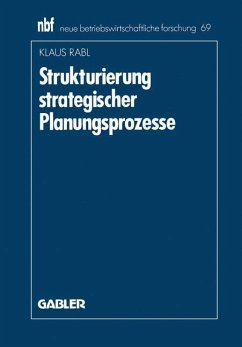 Strukturierung strategischer Planungsprozesse - Rabl, Klaus