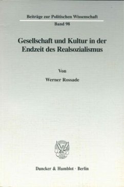 Gesellschaft und Kultur in der Endzeit des Realsozialismus. - Rossade, Werner