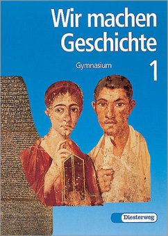 Cover Von der Urzeit bis zum Ende des Römischen Reiches / Wir machen Geschichte Bd.1