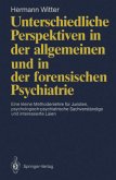 Unterschiedliche Perspektiven in der allgemeinen und in der forensischen Psychiatrie