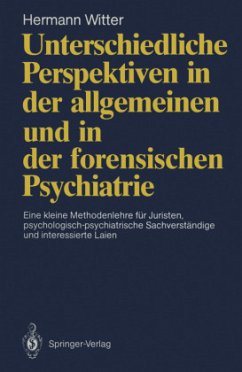 Unterschiedliche Perspektiven in der allgemeinen und in der forensischen Psychiatrie - Witter, Hermann