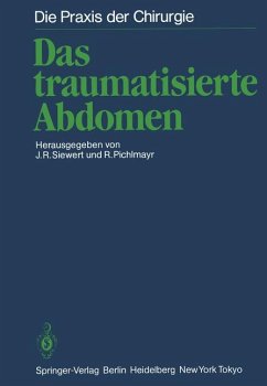 Das traumatisierte Abdomen. Aus der Reihe: Die Praxis der Chirurgie.