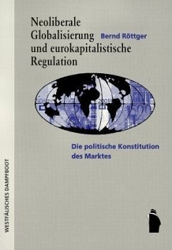 Neoliberale Globalisierung und eurokapitalistische Regulation