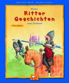 Kleine Ritter-Geschichten zum Vorlesen - Wich, Henriette