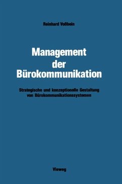 Management der Bürokommunikation : strategische und konzeptionelle Gestaltung von Bürokommunikationssystemen. - Voßbein, Reinhard