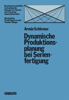 Dynamische Produktionsplanung bei Serienfertigung - Schirmer, Armin