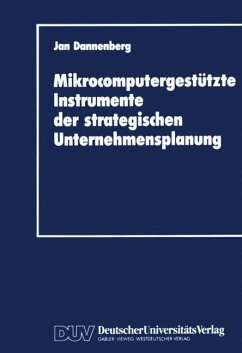 Mikrocomputergestützte Instrumente der strategischen Unternehmensplanung - Dannenberg, Jan