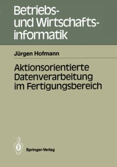 Aktionsorientierte Datenverarbeitung im Fertigungsbereich - Hofmann, Jürgen