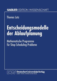 Entscheidungsmodelle der Ablaufplanung - Latz, Thomas