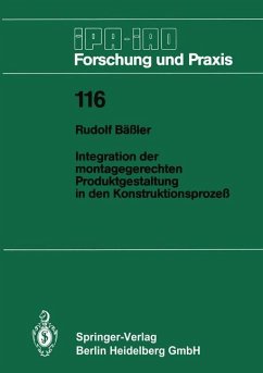 Integration der montagegerechten Produktgestaltung in den Konstruktionsprozeß - Bäßler, Rudolf