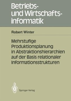 Mehrstufige Produktionsplanung in Abstraktionshierarchien auf der Basis relationaler Informationsstrukturen - Winter, Robert
