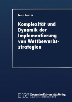 Komplexität und Dynamik der Implementierung von Wettbewerbsstrategien - Reuter, Jens