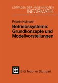 Betriebssysteme: Grundkonzepte und Modellvorstellungen Betriebssysteme: Grundkonzepte und Modellvorstellungen